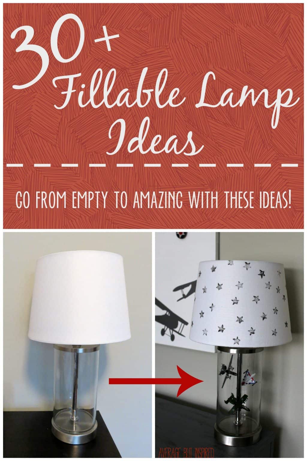 Over Thirty Fillable Lamp Ideas