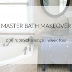 Because You Know I’m All About That Paint, ‘Bout That Paint {Master Bathroom Makeover – One Room Challenge Week 4}