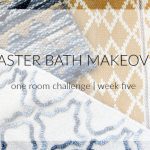 Shortcuts & Changed Plans {Master Bathroom Makeover – One Room Challenge Week 5}